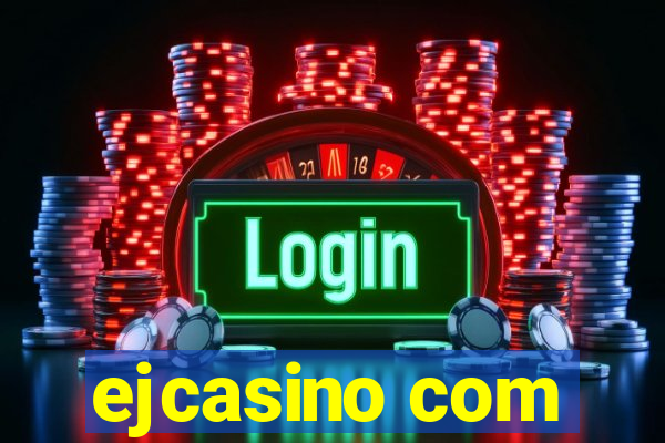 ejcasino com